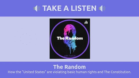 The Random - How the "United States" are violating basic human rights and The Constitution.