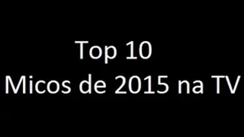#Top10 - Micos de 2015 na TV (Re-up)