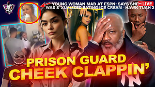 Female Prison Guard Caught Filming Giving Cheeks To Inmates For Her Spicy Content | Hawk Tuh 2?