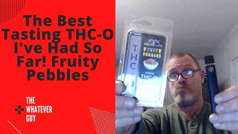The Best Tasting THC-O I've Had So Far! Fruity Pebbles