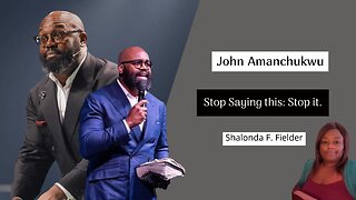 Pastor John Amanchukwu(Stop Saying this Stop it)