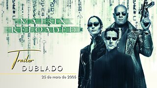Matrix Reloaded | Trailer dublado | 2003