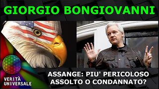 Giorgio Bongiovanni - Assange: più pericoloso assolto o condannato?