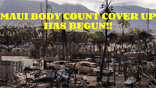 MAUI BODY COUNT COVER UP HAS BEGUN!!