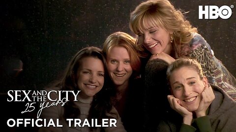 Sex and the City 25th Anniversary Official Trailer HBO