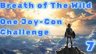 The Legend of Zelda: Breath of The Wild One Joy-Con Challenge Episode 7