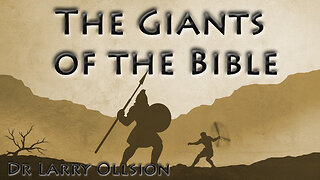 The Giants of the Bible - Dr. Larry Ollison