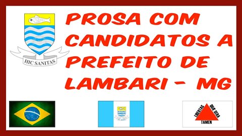 ProsaeCast com os Candidatos a Prefeito de Lambari - MG - Parte 2