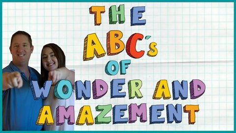 The ABC's of Wonder and Amazement