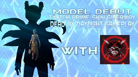 Model Debut, Twitch Prime Skin Giveaway Dead by Daylight Gameplay w/Marauder