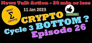 CRYPTO BOTTOM ? - Episode 26 - News Talk Action - less than 20 minutes