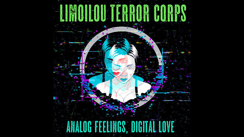 Analog Feelings, Digital Love (Lo Fi Hip Hop / Vapor Trap / Electronic) Limoilou Terror Corps