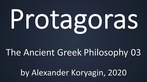 Protagoras | Greek Philosophy 03a