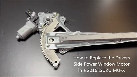 How to Replace the Drivers Side Power Window Motor in a 2016 ISUZU MU-X