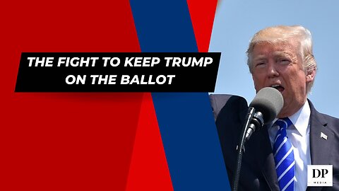 The Fight to Keep Trump on the Ballot - The Truth Starts Now