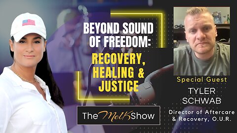 Mel K & Tyler Schwab of O.U.R. | Beyond Sound of Freedom: Recovery, Healing & Justice | 7-9-23