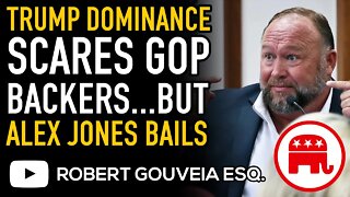 Trump DOMINANCE Scares GOP Backers BUT Alex Jones BAILS