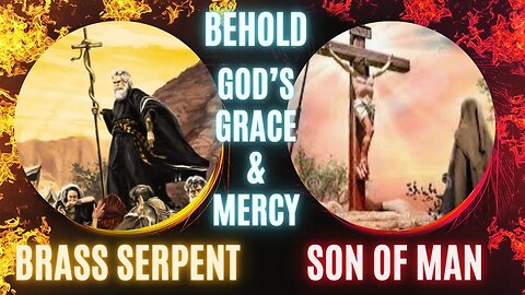 BEHOLD GOD’s GRACE & BELIEVE-The Importance of the Brass Serpent In the Wilderness #Bible #TRUTH