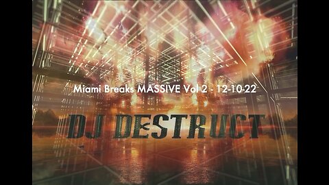 Dj Destruct Pres Miami Breaks MASSIVE Vol 2 - 12-10-22