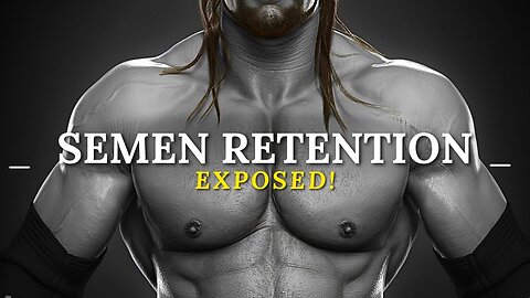 “Semen Retention is A Myth” (SCIENTIFIC PROOF That It Works…) HIGH Value Menself development coach