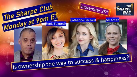 The Sharpe Club! Is ownership the way to success & happiness? LIVE panel talk!