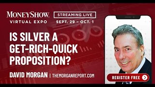 Is Silver a Get Rich-Quick Proposition? | David Morgan