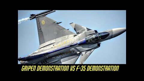 Gripen Demonstration vs F-35 Demonstration