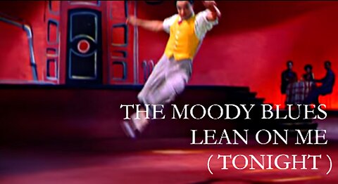 THE MOODY BLUES - LEAN ON ME ( TONGHT ) - CYD C & JC DANCERS