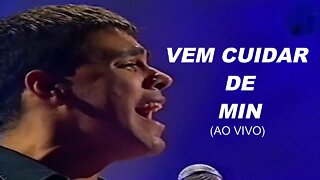 VEM CUIDAR DE MIN - ZEZÉ DI CAMARGO E LUCIANO SÓ ACAPELLA