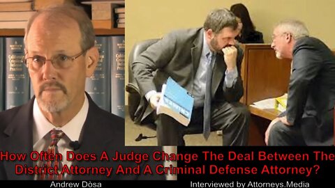 How Often Does A Judge Change The Deal Between The District Attorney And Criminal Defense Attorney?