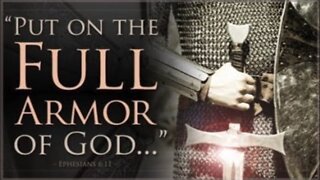 Put on the Full Armor of God...
