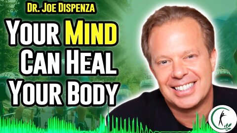 Dr. Joe Dispenza: You Can Heal Your Body With Your Mind - Inspiring Healing Story