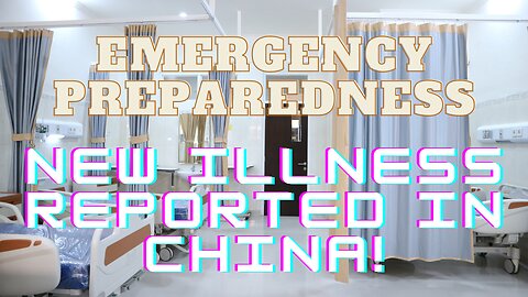 Emergency Preparedness | 004 | New Pneumonia-like Illness Reported in China!