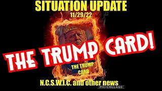 SITUATION UPDATE 11/29/22 - THE TRUMP CARD!