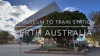 Exploring Perth Australia: A Walking Tour of Western Australia Museum to Perth Train Station