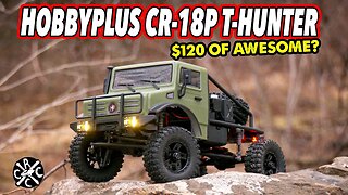 $120 HobbyPlus CR18P T-Hunter In-Depth First Look & Run - One Of The BEST Out Of The Box?