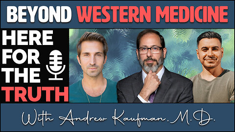 Beyond Western Medicine With Andrew Kaufman M.D.