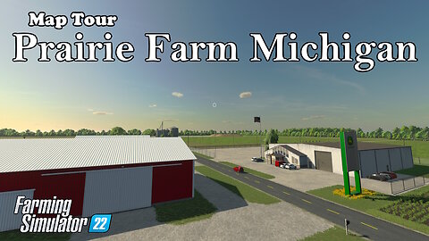 Map Tour | Prairie Farm Michigan | Farming Simulator 22
