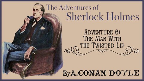 Audio Book: Adventures of Sherlock Holmes #6 - Man With the Twisted Lip