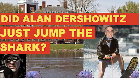 Did Alan Dershowitz Jump the Shark?? w/ Jason Goodman