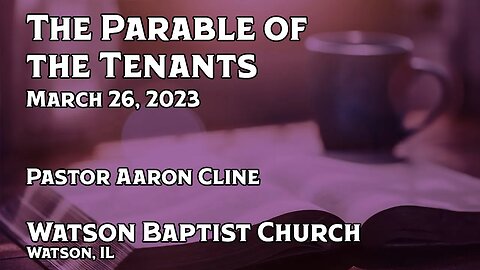 2023 03 26 The Parable Of The Tenants