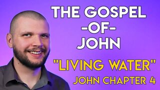 "Living Water" - Chapter 4 - Gospel of John Series