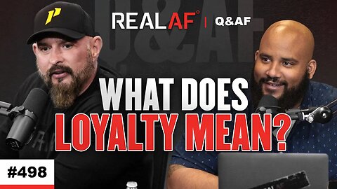 Is Being Loyal A Bad Thing? - Ep 498 Q&AF