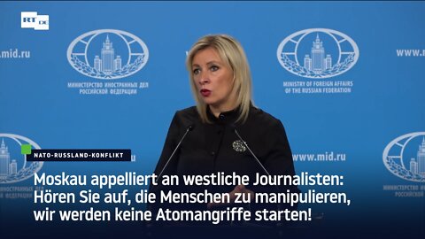 Sacharowa: Hören Sie auf, die Menschen zu manipulieren, wir werden keine Atomangriffe starten!