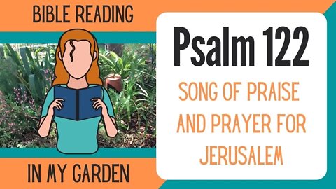 Psalm 122 (Song of Praise and Prayer for Jerusalem)