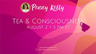🌸🫖🌸 Tea & Consciousness | 2 Aug 2023, 1-3pm ET 🌸🫖🌸