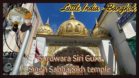 Gurdwara Siri Guru Singh Sabha Sikh Temple - Little India Bangkok Thailand 2022