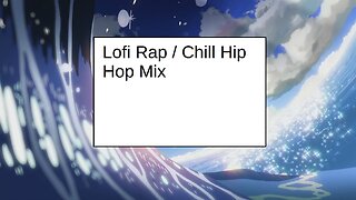 Lofi Rap / Chill Hip Hop Mix