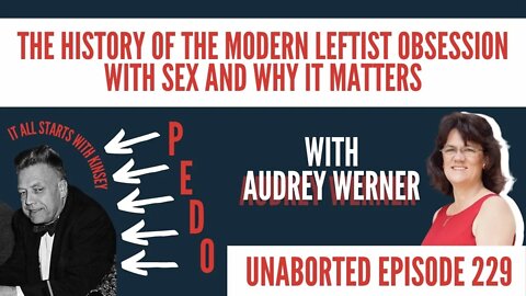 Planned Parenthood Says "Sex Ed" Is The Linchpin Of Abortion On Demand | Guest: Audrey Werner