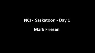 National Citizens Inquiry - Saskatoon - Day 1 - Mark Friesen Testimony